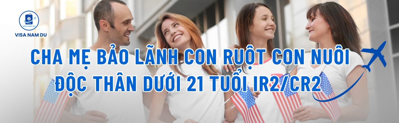 Cha Mẹ Bảo Lãnh Con Ruột Con Nuôi Độc Thân Dưới 21 Tuổi IR2_CR2
