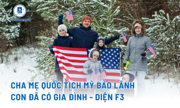 Cha mẹ quốc tịch Mỹ bảo lãnh con đã có gia đình - Diện F3