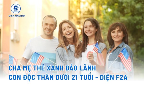 Cha mẹ thẻ xanh bảo lãnh con độc thân dưới 21 tuổi - Diện F2A