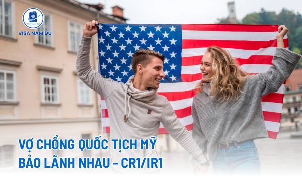 Vợ chồng quốc tịch Mỹ bảo lãnh nhau - CR1/IR1